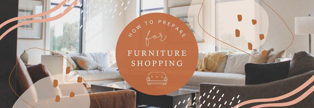 How to Prepare for Furniture Shopping