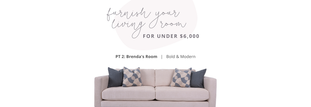 Furnish Your Living Room For Under 6K - Pt 2: Brenda's Room