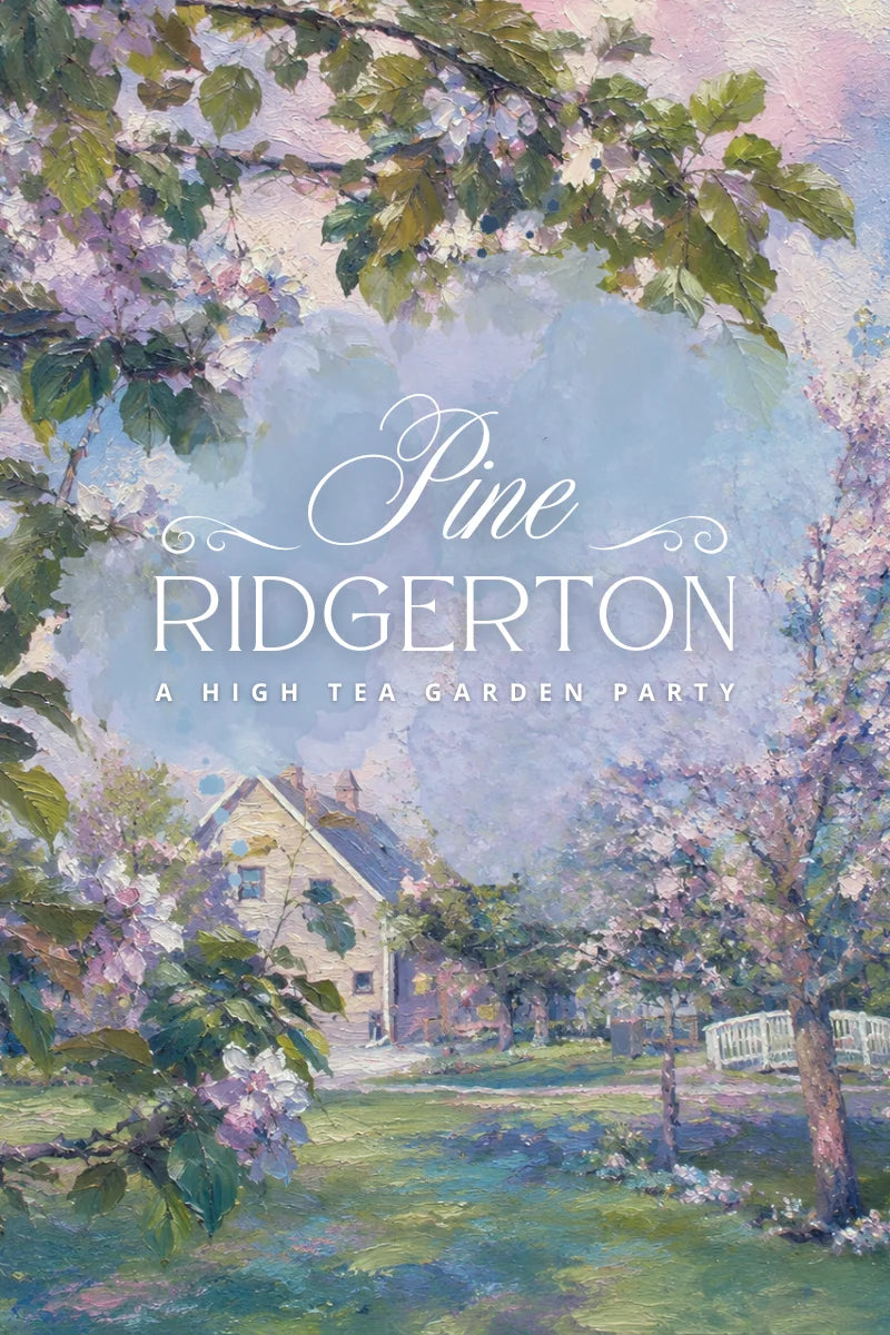 Pine Ridgerton High Tea Garden Party August 16th