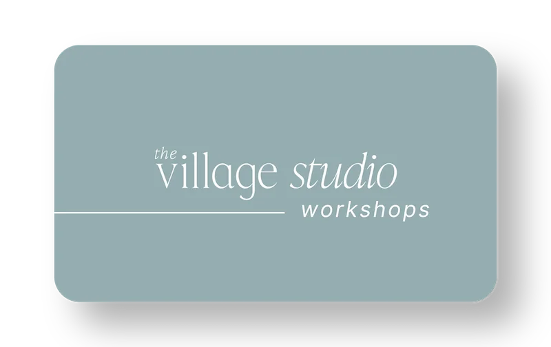 Workshops Gift Card - The Village Studio